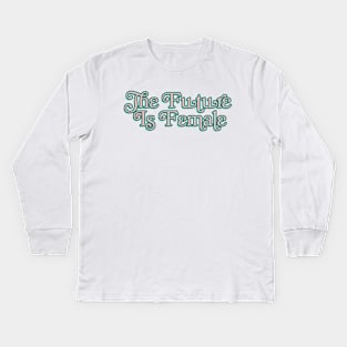 The Future Is Female --- Typography Design Kids Long Sleeve T-Shirt